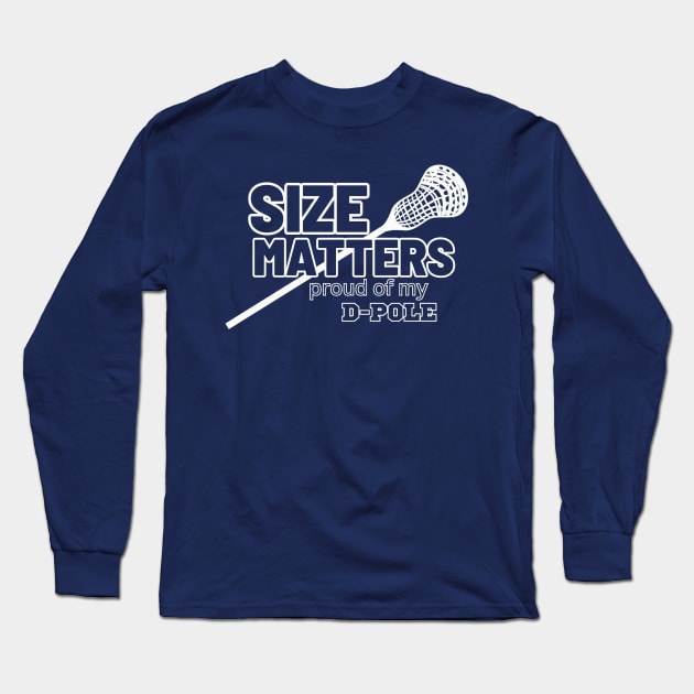 LAX Size Matters, Lacrosse D-Pole Length Long Sleeve T-Shirt by ChristianFaithWear